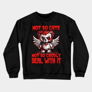 Not so cute not so cuddly deal with it / heavy metal Crewneck Sweatshirt